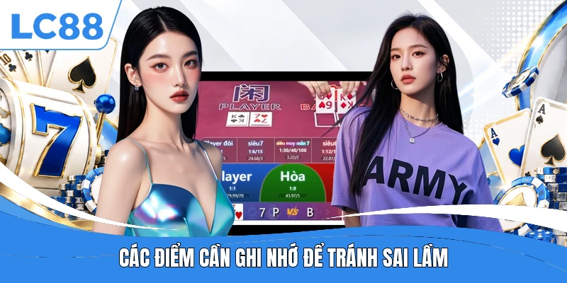 Các điểm cần ghi nhớ để tránh sai lầm