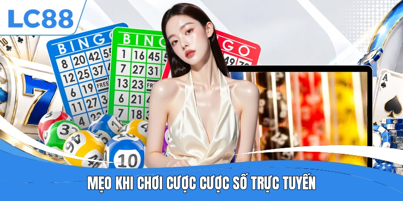Mẹo khi chơi cược cược số trực tuyến